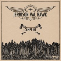 JERRISON VAL HAWK – Campfire